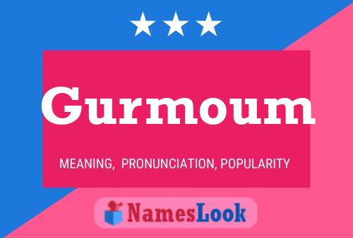 Gurmoum Namensposter