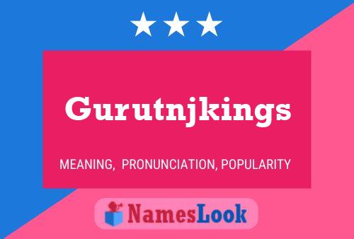 Gurutnjkings Namensposter