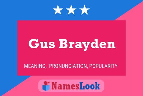 Gus Brayden Namensposter