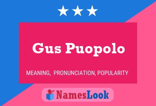 Gus Puopolo Namensposter