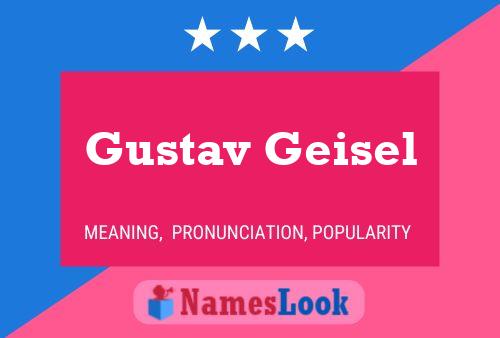 Gustav Geisel Namensposter