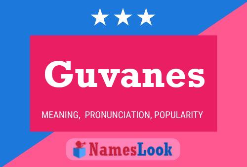 Guvanes Namensposter