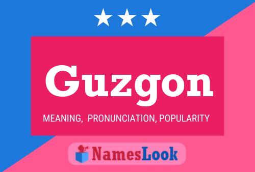 Guzgon Namensposter