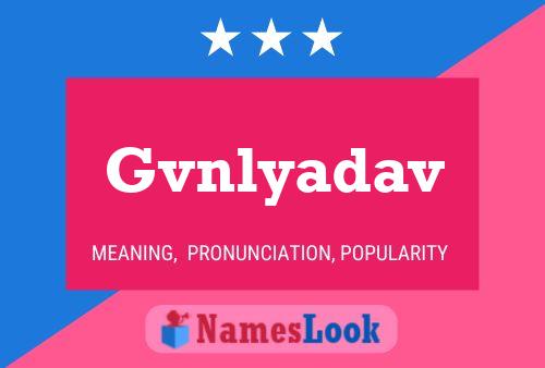 Gvnlyadav Namensposter