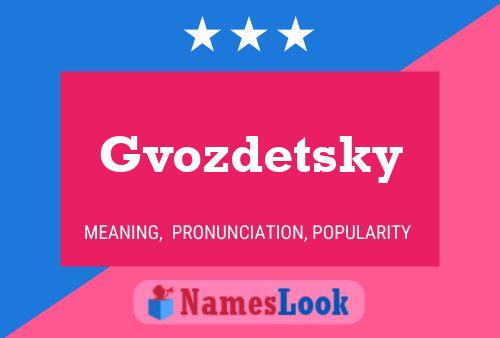 Gvozdetsky Namensposter