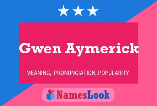 Gwen Aymerick Namensposter