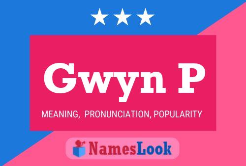 Gwyn P Namensposter