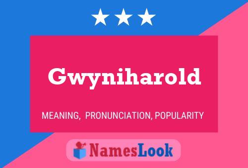 Gwyniharold Namensposter