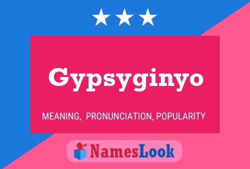 Gypsyginyo Namensposter