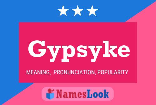 Gypsyke Namensposter