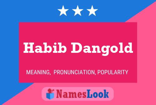 Habib Dangold Namensposter