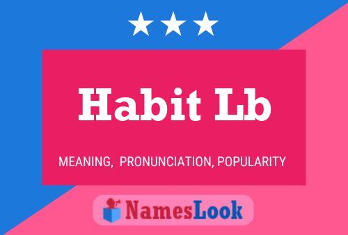 Habit Lb Namensposter