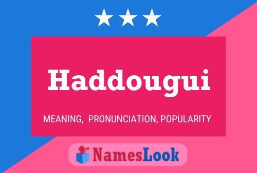 Haddougui Namensposter