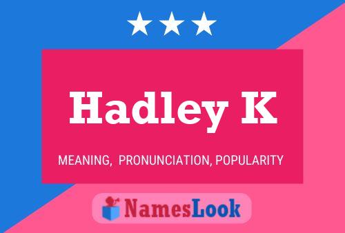 Hadley K Namensposter