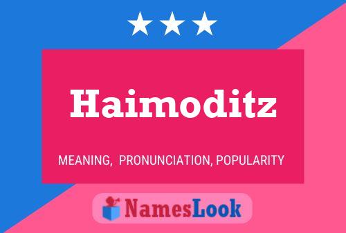 Haimoditz Namensposter