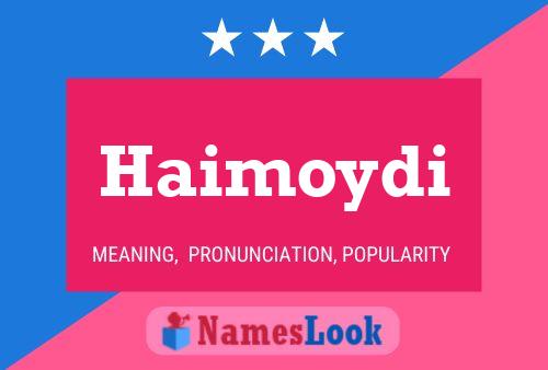 Haimoydi Namensposter