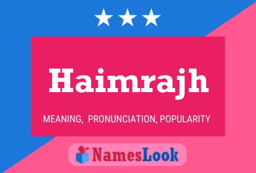 Haimrajh Namensposter