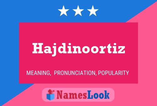 Hajdinoortiz Namensposter