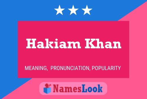 Hakiam Khan Namensposter