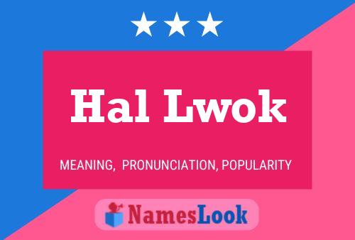 Hal Lwok Namensposter