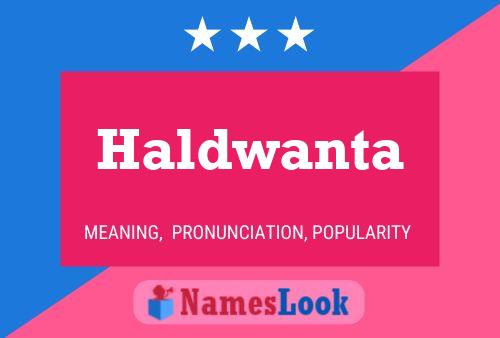 Haldwanta Namensposter