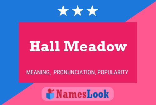 Hall Meadow Namensposter