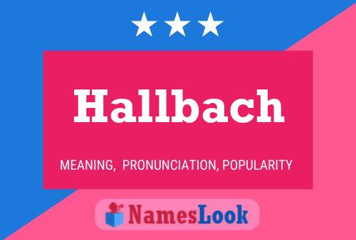 Hallbach Namensposter