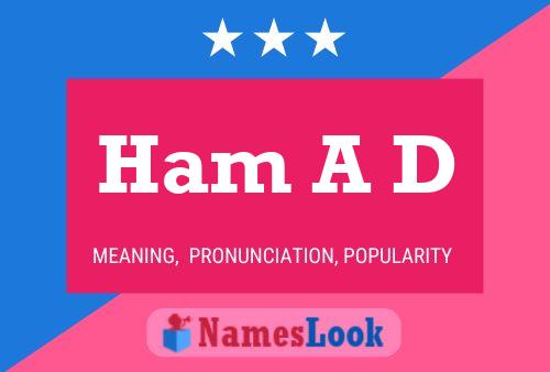 Ham A D Namensposter