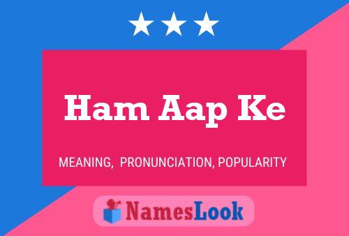 Ham Aap Ke Namensposter