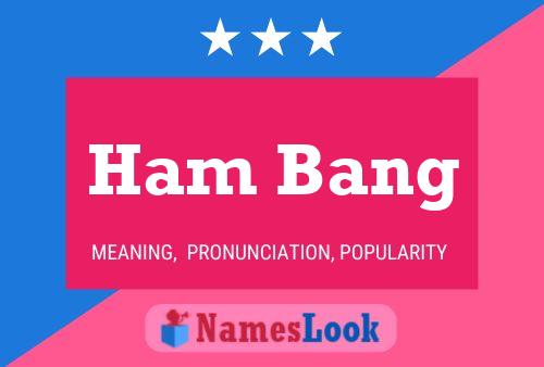 Ham Bang Namensposter