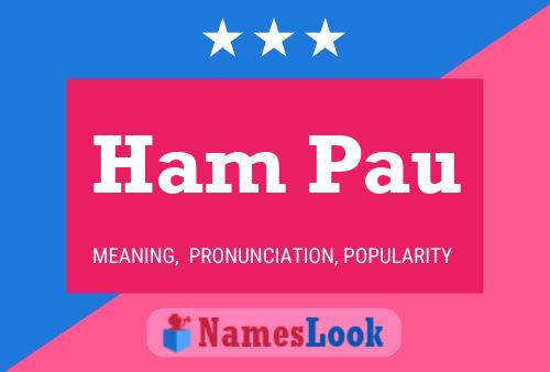 Ham Pau Namensposter