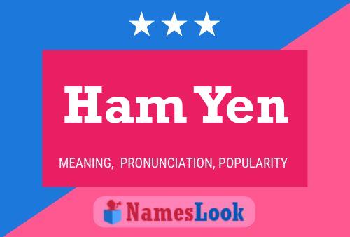 Ham Yen Namensposter