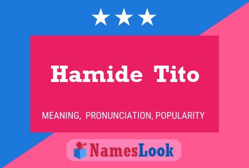 Hamide  Tito Namensposter