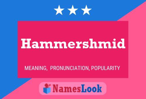 Hammershmid Namensposter