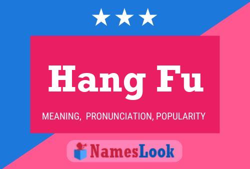 Hang Fu Namensposter