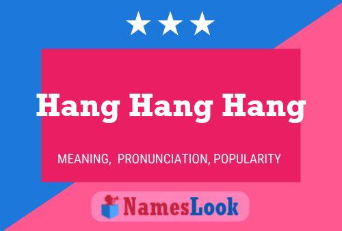 Hang Hang Hang Namensposter