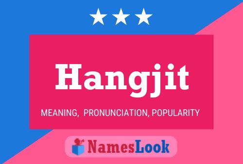 Hangjit Namensposter