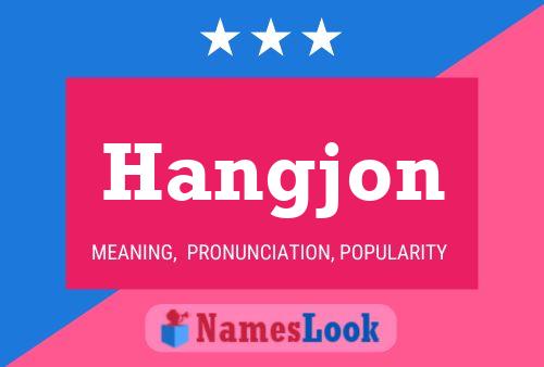 Hangjon Namensposter