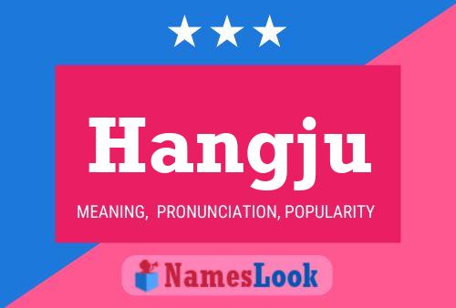 Hangju Namensposter