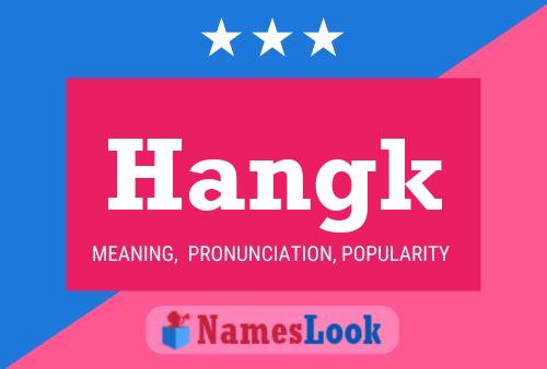 Hangk Namensposter