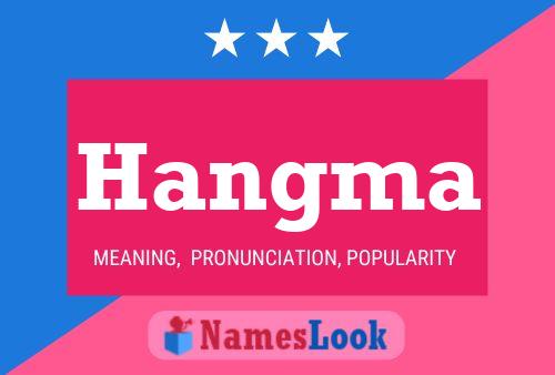 Hangma Namensposter