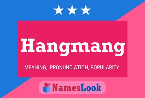 Hangmang Namensposter