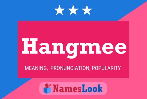 Hangmee Namensposter