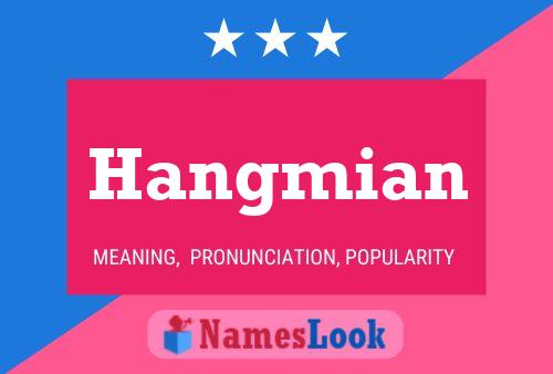 Hangmian Namensposter