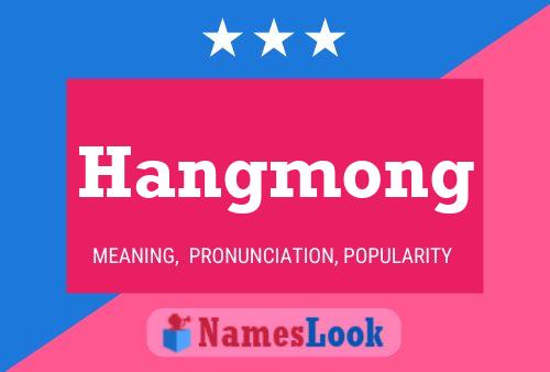 Hangmong Namensposter