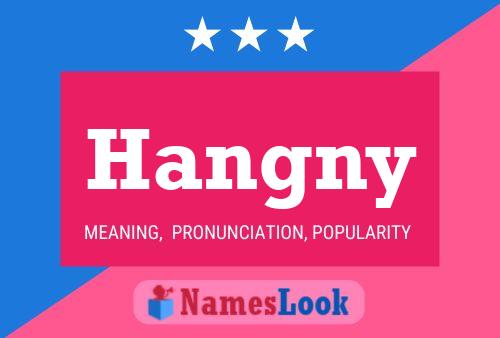 Hangny Namensposter