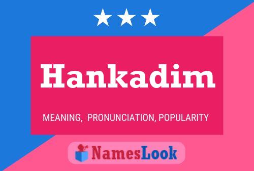 Hankadim Namensposter