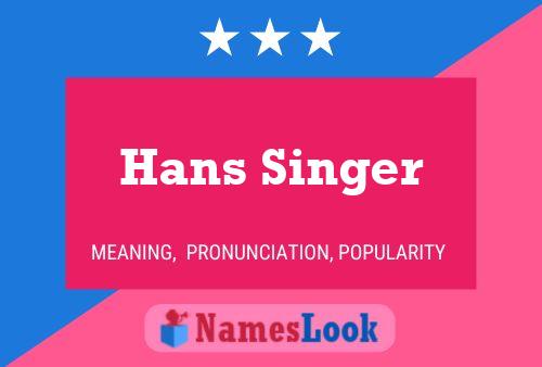 Hans Singer Namensposter