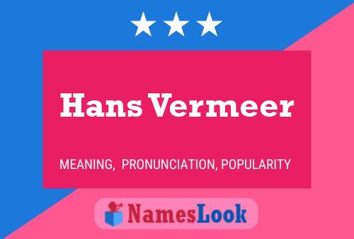 Hans Vermeer Namensposter