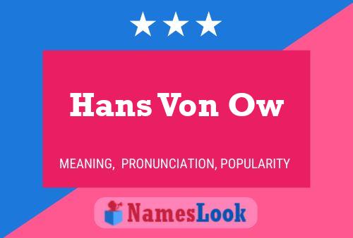 Hans Von Ow Namensposter